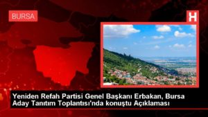 Yine Refah Partisi Genel Lideri Erbakan, Bursa Aday Tanıtım Toplantısı’nda konuştu Açıklaması