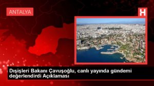 Dışişleri Bakanı Çavuşoğlu, canlı yayında gündemi kıymetlendirdi Açıklaması