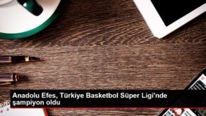 Anadolu Efes, Türkiye Basketbol Muhteşem Ligi’nde şampiyon oldu