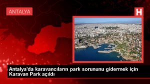 Antalya’da Karavan Park Hizmete Girdi