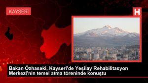 Bakan Özhaseki, Kayseri’de Yeşilay Rehabilitasyon Merkezi’nin temel atma merasiminde konuştu
