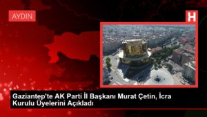 Gaziantep’te AK Parti Vilayet Lideri Murat Çetin, İcra Şurası Üyelerini Açıkladı