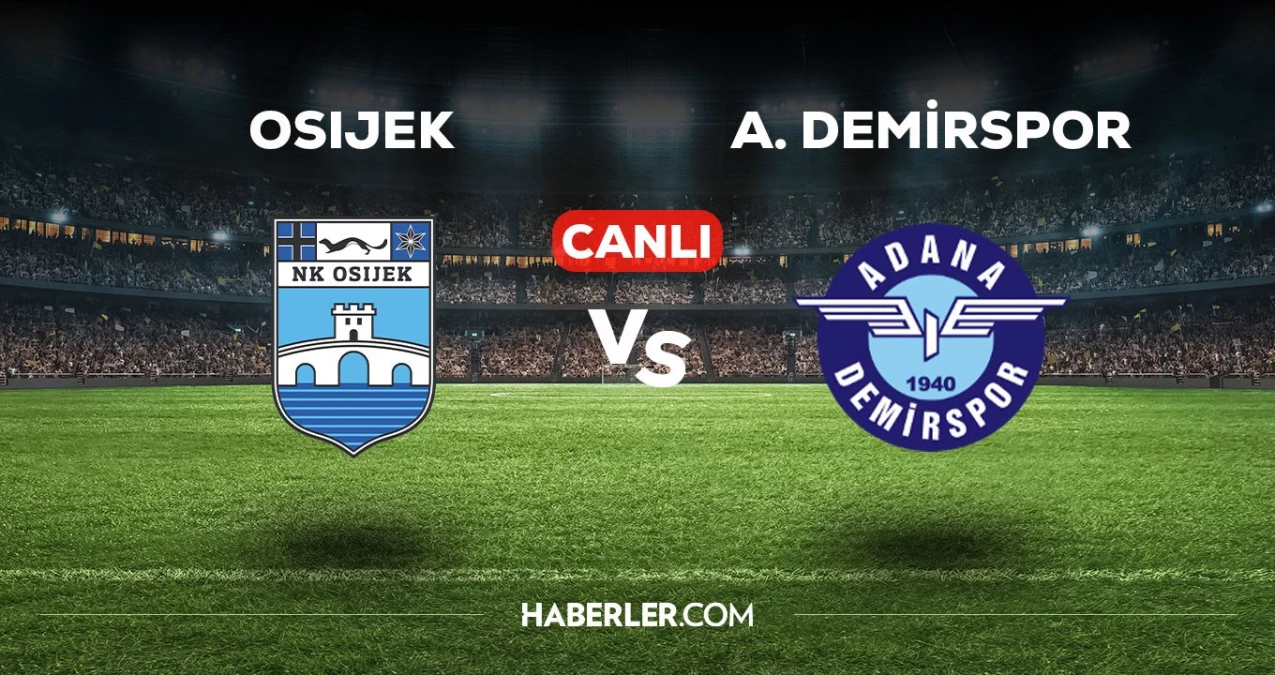 Osijek Adana Demirspor maçı