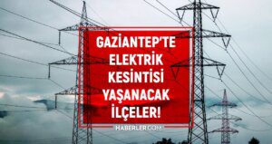 7 Eylül Gaziantep elektrik kesintisi! YENİ KESİNTİLER Gaziantep’te elektrikler ne vakit gelecek?