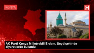 AK Parti Konya Milletvekili Orhan Fazilet Seydişehir’de Ziyaretlerde Bulundu