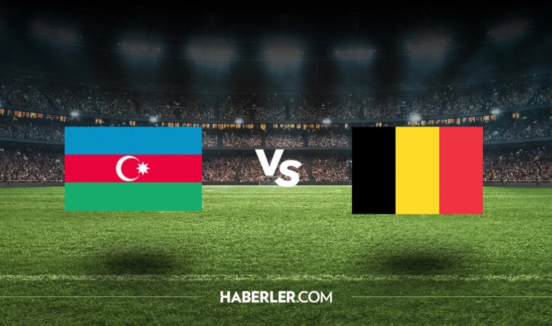 Azerbaycan – Belçika maçı canlı izle! Azerbaycan – Belçika maçı canlı izleme link var mı?