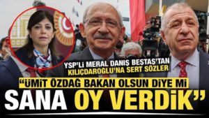 HDP’li Beştaş: Biz Ümit Özdağ bakan olsun diye mi Kılıçdaroğlu’na oy verdik?