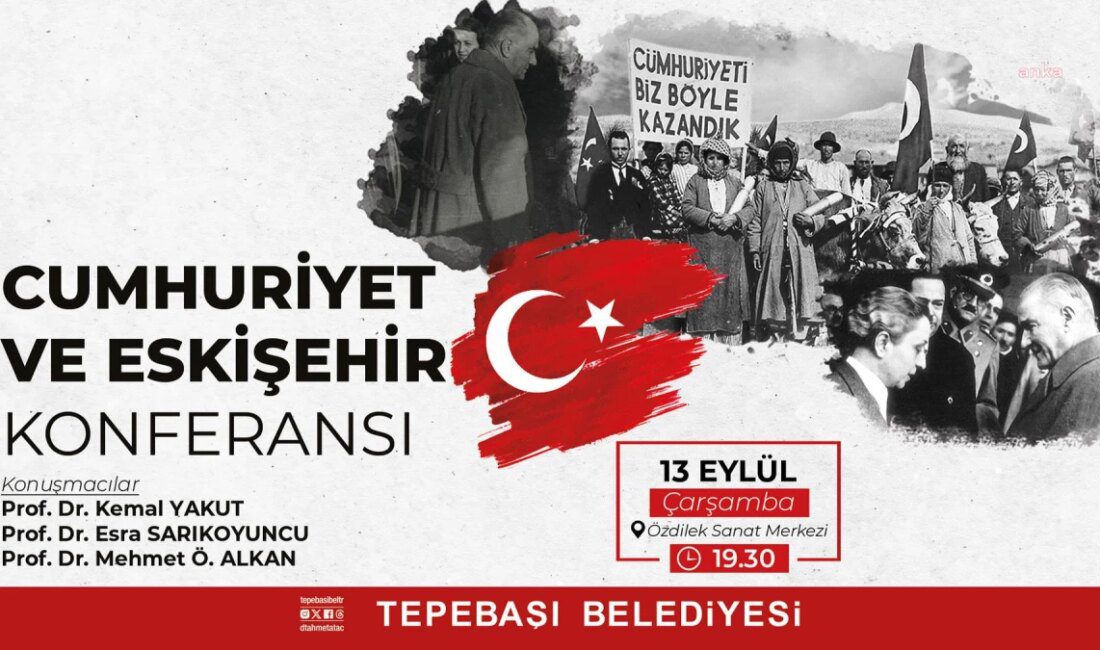 Tepebaşı Belediyesi ‘Cumhuriyet ve Eskişehir’ Konferansına Konut Sahipliği Yapacak