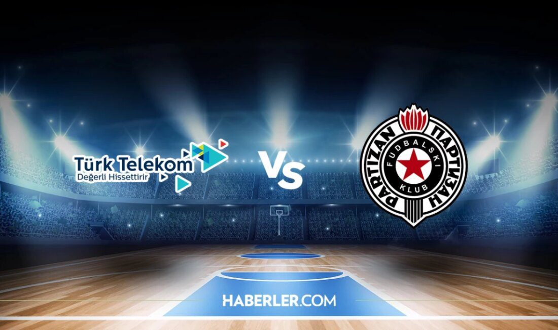 Türk Telekom – Partizan Basket maçı hangi kanalda, saat kaçta? Türk Telekom – Partizan Basket maçı ne vakit?
